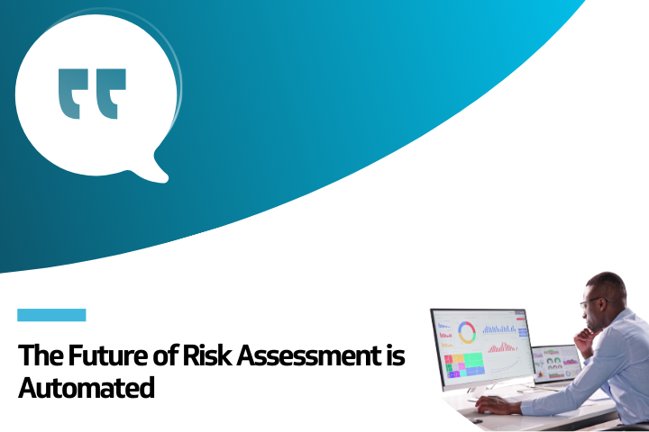 The Future of Risk Assessment is Automated - Ethixbase360
