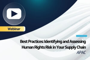 Identifying and Assessing Human Rights Risk in Your Supply Chain